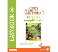 Il nuovo Al centro della storia. Easybook. Percorsi semplificati. Per la Scuola media. Con e-book. Con espansione online (Vol. 1)