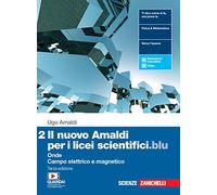 Il nuovo Amaldi per i licei scientifici.blu. Con Physics in English. Per il Liceo scientifico. Con e-book. Con espansione online. Onde, campo elettrico e magnetico (Vol. 2)
