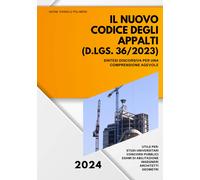 Il Nuovo Codice Degli Appalti (D.Lgs. 36/2023): Sintesi Discorsiva Per Una Comprensione Agevole