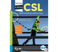 Il Nuovo CSL. Corso di gestione del cantiere e sicurezza. Con quaderno per lo sviluppo delle competenze. Cantiere e sicurezza negli ambienti di lavoro. Per gli Ist. tecnici e professionali. Con e-...