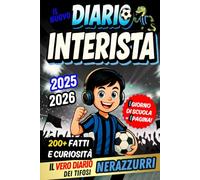 Il Nuovo Diario Interista 2025/2026 - 1 Giorno di Scuola = 1 Pagina per Scrivere Tutto: Contenuti quotidiani da scoprire, tra fatti e curiosità, per ... creato sulla base della passione sportiva)