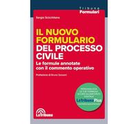 Il nuovo formulario del processo civile. Le formule annotate con il commento operativo