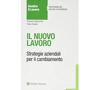 Il nuovo lavoro. Strategie aziendali per il cambiamento