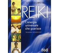 Il nuovo libro del reiki. L'energia universale che guarisce