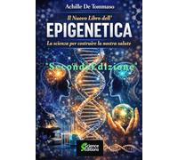 Il nuovo libro dell’EPIGENETICA: La scienza per costruire la nostra salute