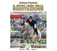 Il nuovo libro dell'equitazione. Addestramento del cavallo da salto secondo il sistema naturale