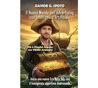 Il Nuovo Mondo dell'Advertising con Intelligenza Artificiale.: Inizia una nuova Era Meta Ads con il famigerato algoritmo Andromeda…