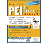 Il Nuovo PEI su Base ICF 2025/2026: Guida Pratica per la Compilazione del Nuovo Modello PEI. Con Esempi Compilati, Checklist e Modelli editabili