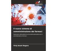 Il nuovo sistema di somministrazione dei farmaci: Esplorazione della piattaforma di prossima generazione per la somministrazione di farmaci