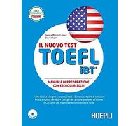 Il Nuovo Test Toefl Ibt. Manuale Di Preparazione Con Esercizi Svolti