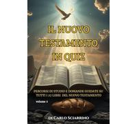 Il Nuovo Testamento in Quiz: Percorsi di studio e domande guidate su tutti i 27 libri del Nuovo Testamento