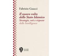 Il nuovo volto dello Stato Islamico. Strategie, reti e risposte delle Intelligence