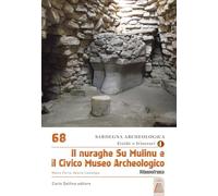 Il Nuraghe su Mulinu e il Civico Museo Archeologico
