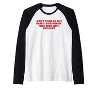 Il n'y a Aucun Endroit où Je préfèrerais être drôle à White Lie Party Manche Raglan