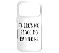 Il n'y a Aucun Endroit où Je préfèrerais être drôle Idea White Lie Party Coque pour iPhone 17 Pro