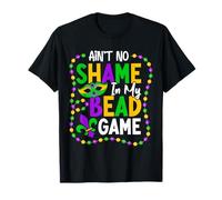 Il n'y a Aucune honte dans Mon Jeu de Perles - Mardi Gras T-Shirt