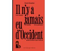 Il n'y a jamais eu d'occident - David Graeber - Les Liens Qui Liberent - broché - Essai