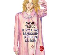 Il n'y a pas beaucoup d'étoiles ce soir - Sylvie Testud - Lgf - Poche - Récit