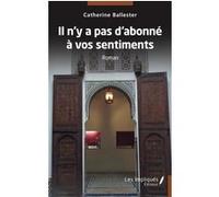 Il n'y a pas d'abonné à vos sentiments Catherine Ballester (Auteur)