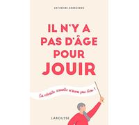 Il n'y a pas d'âge pour jouir !