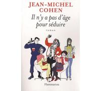 Il n'y a pas d'âge pour séduire Jean-Michel Cohen (Auteur)