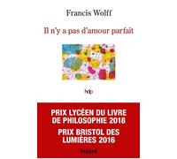 Il n'y a pas d'amour parfait - Francis Wolff - Fayard - broché - Essai