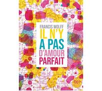 Il n'y a pas d'amour parfait - Francis Wolff - Mille Et Une Nuits - Poche - Essai