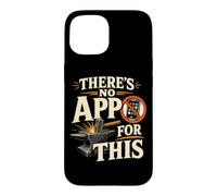 Il n'y a Pas d'application pour Cette Forge de métallurgistes Coque pour iPhone 15