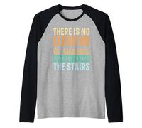 Il n'y a Pas d'ascenseur pour réussir, Vous devez Prendre Les escaliers Manche Raglan