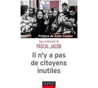 Il n'y a pas de citoyens inutiles Pour une nouvelle gouvernance du handicap - Pascal Jacob - Dunod - broché - Essai