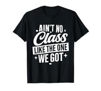 Il n'y a Pas de Classe comme Celle où Nous Avons Une drôle de Classe de Professeur T-Shirt