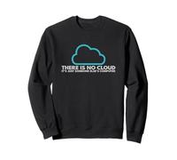 Il n'y a Pas de Cloud, C'est Juste l'ordinateur de Quelqu'un d'autre Sweatshirt