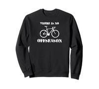 Il n'y a Pas de Cyclisme Hors Saison Sweatshirt