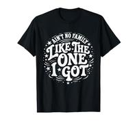 Il n'y a Pas de Famille comme Celle Que J'Ai eue pour Une réunion de Famille T-Shirt Graphique avec Valeur