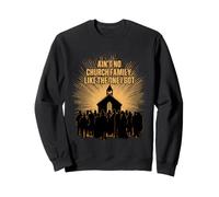 Il n'y a Pas de Famille ecclésiale comme Celle Que J'Ai Sweatshirt