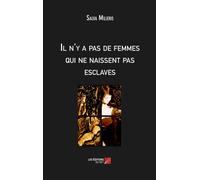 Il N'y A Pas De Femmes Qui Ne Naissent Pas Esclaves