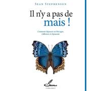 Il n'y a pas de mais ! Comment dépasser ses blocages, s'affirmer et s'épanouir - SEAN STEPHENSON - Olibris - broché - Guide
