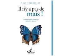 Il N'y A Pas De Mais ! - Comment Dépasser Ses Blocages, S'affirmer, S'épanouir