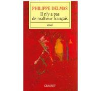 Il n'y a pas de malheur français - Philippe Delmas - Grasset - broché - Essai