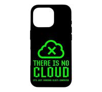 Il n'y a Pas de Nuage, C'est Juste la sécurité Informatique de Quelqu'un d'autre Coque pour iPhone 16 Pro