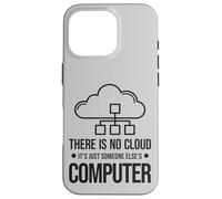 Il n'y A Pas De Nuage, C'est Juste L'ordinateur De Quelqu'un Coque pour iPhone 16 Pro