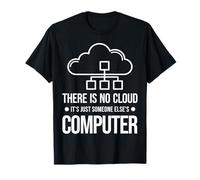 Il n'y A Pas De Nuage, C'est Juste L'ordinateur De Quelqu'un T-Shirt