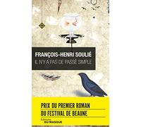 Il n'y a pas de passé simple: Prix du premier roman du festival de Beaune 2016