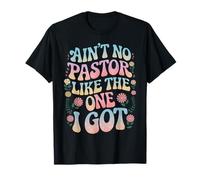 Il n'y a pas de pasteur comme celui que j'ai eu Faith Lover T-Shirt