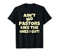 Il n'y a Pas de Pasteur comme celui Que J'Ai ? J'Ai des chrétiens, des Hommes, des Femmes, des Enfants ? T-Shirt