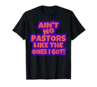 Il n'y a Pas de Pasteur comme celui Que J'Ai ? J'Ai des chrétiens, des Hommes, des Femmes, des Enfants ? T-Shirt