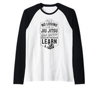 Il n'y a Pas de Perte dans Le Jiu Jitsu Que Vous gagniez ou Que Vous appreniez Manche Raglan