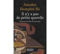 Il n'y a pas de petite querelle Amadou Hampâté Bâ (Auteur)