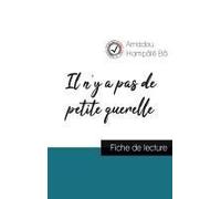 Il N'y A Pas De Petite Querelle De Amadou Hampâté Bâ (Fiche De Lecture Et Analyse Complète De L'oeuvre)