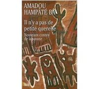 Il n'y a pas de petite querelle Hélène Heckmann (Préface), Amadou Hampâté Bâ (Auteur)